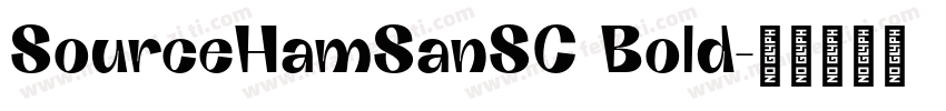 SourceHamSanSC Bold字体转换